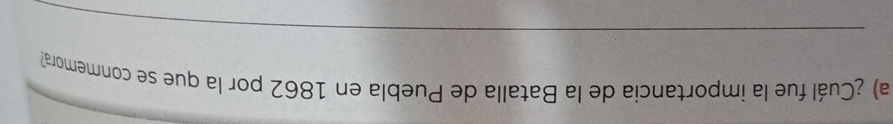 ¿Cuál fue la importancia de la Batalla de Puebla en 1862 por la que se conmemora? 
_