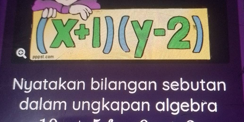 (sumlimits x-1)(y-2)
Nyatakan bilangan sebutan 
dalam ungkapan algebra