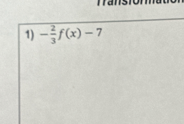 m
1) - 2/3 f(x)-7