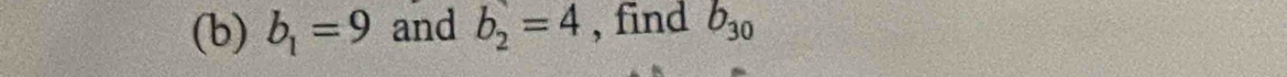 b_1=9 and b_2=4 , find b_30