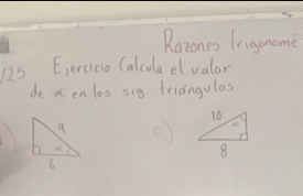 Razones frigonome 
125 Eiercicio Calcolaelvalor 
de a en los sig triangulos 
()