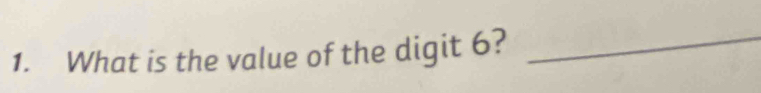 What is the value of the digit 6?_