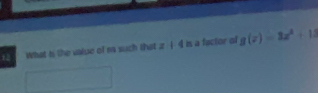 What is the valse of m such that z+4 is a factor of g(x)=3x^2+15