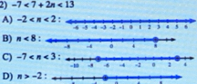 -7<7+2n<13</tex>
A) -2
B) n<8</tex> :
C)
D) n>-2