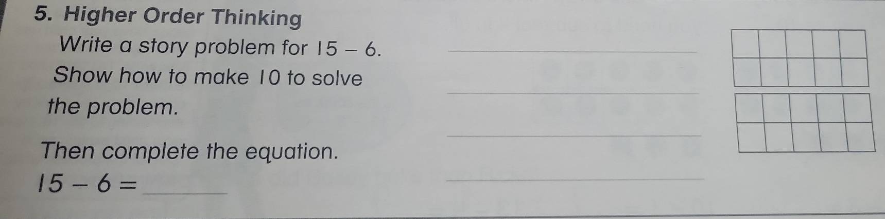 Solved: Higher Order Thinking Write a story problem for 15-6. _ _ Show ...