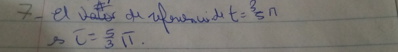 t= 3/5 n
overline L= 5/3 π.