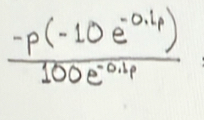  (-p(-10e^(-0.4)))/100e^(-0.4) 