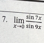 limlimits _xto 0 sin 7x/sin 9x 