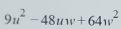 9u^2-48uw+64w^2