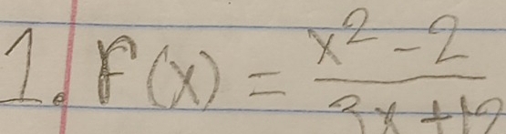 1d F(x)= (x^2-2)/3x+12 