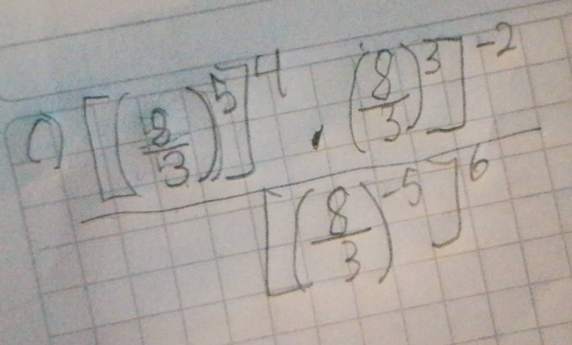 frac [( 8/3 )^5]^4· ( 8/3 )^3]^-2[( 8/3 )^-6]^10