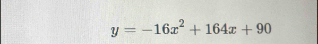 y=-16x^2+164x+90