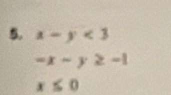 x-y<3</tex>
-x-y≥ -1
x≤ 0