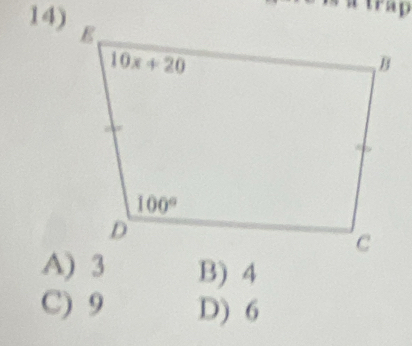 a trap
14)
A) 3 B) 4
C) 9 D) 6