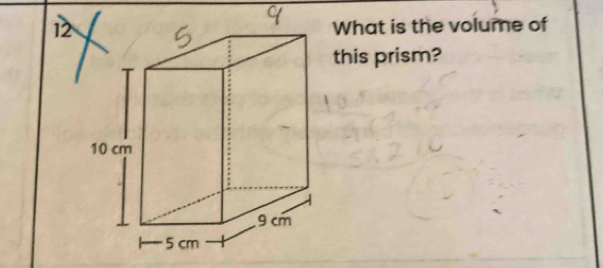 12What is the volume of 
this prism?