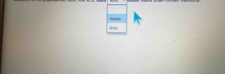 more 
less