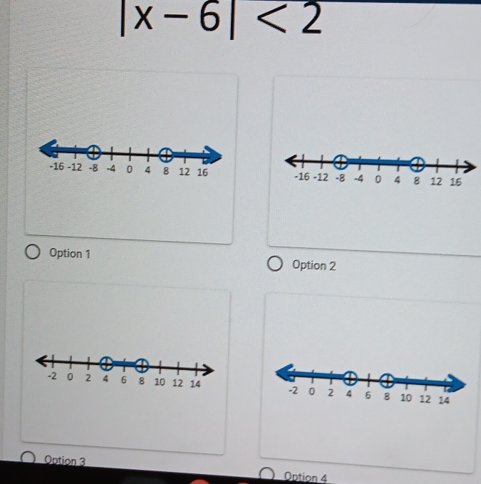 |x-6|<2</tex>

Option 1 Option 2

Option 3
Option 4