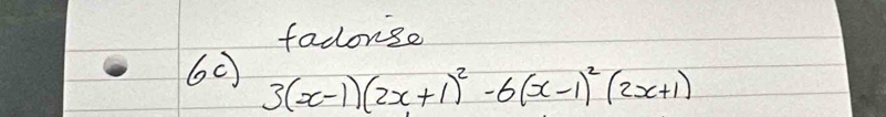 fadonse 
60 3(x-1)(2x+1)^2-6(x-1)^2(2x+1)