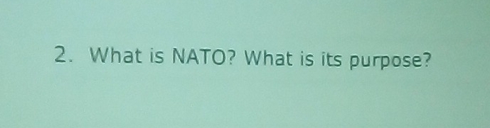 What is NATO? What is its purpose?