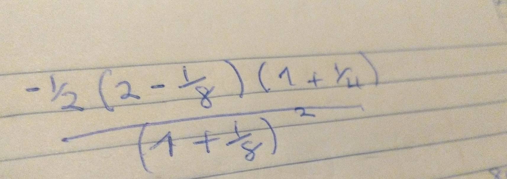 frac -1/2(2- 1/8 )(1+ 1/4 )(1+ 1/8 )^2