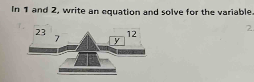 In 1 and 2, write an equation and solve for the variable. 
2