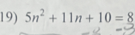 5n^2+11n+10=8