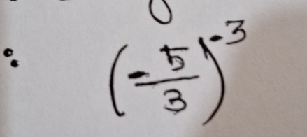 ( (-5)/3 )^-3