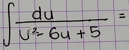 ∈t  du/u^2-6u+5 =