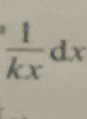  1/kx dx