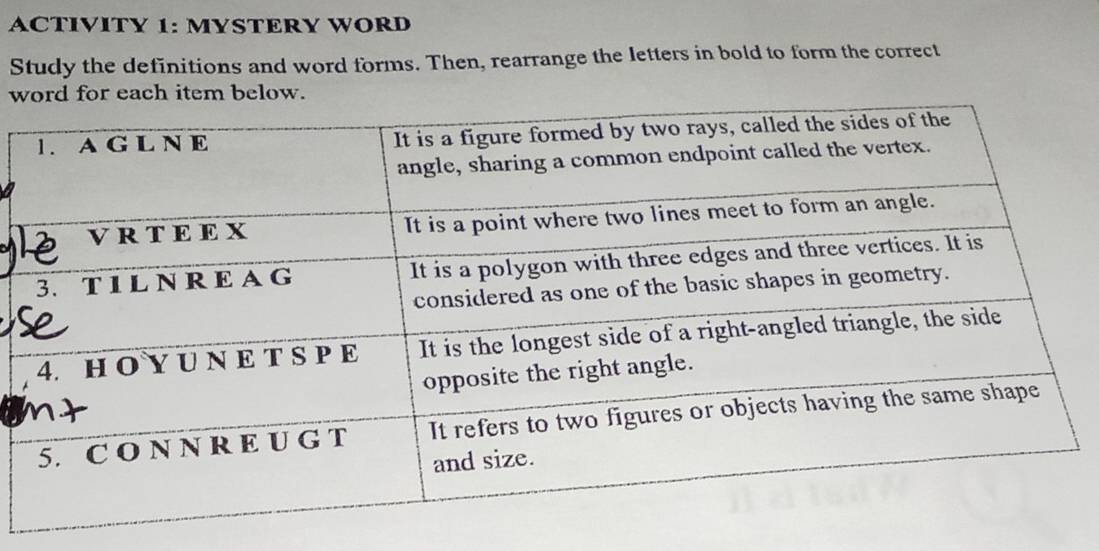 ACTIVITY 1: MYSTERY WORD 
Study the definitions and word forms. Then, rearrange the letters in bold to form the correct 
w