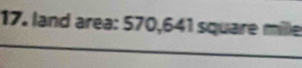 land area: 570,641 square mille