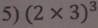 (2* 3)^3