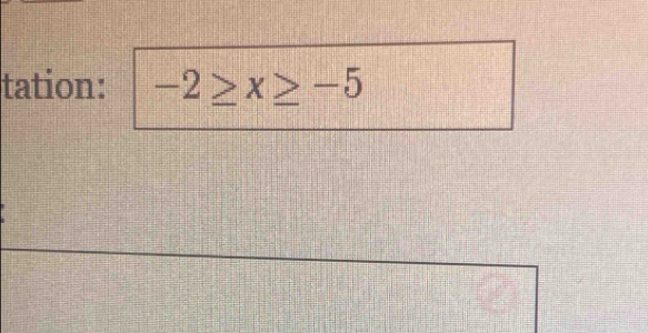 tation: -2≥ x≥ -5