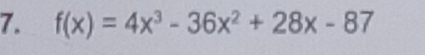 f(x)=4x^3-36x^2+28x-87