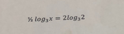 1/2log _3x=2log _32