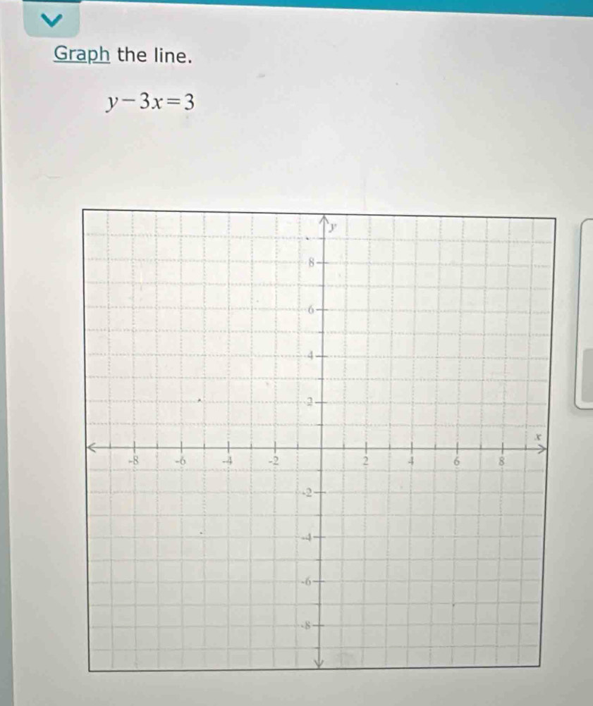 Graph the line.
y-3x=3