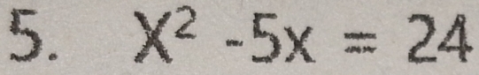 X^2-5x=24