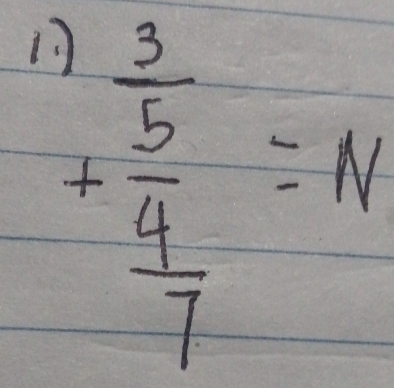 frac  3/5  4/7 =N