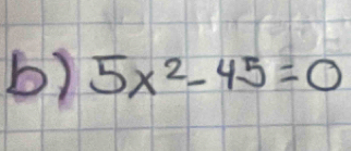 5x^2-45=0