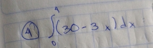A ∈tlimits _0^4(30-3x)dx