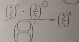 frac ( 3/5 )^4· ( 3/5 )^0( □ /□  )^7=( 3/5 )^8