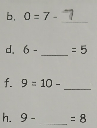 O=7- _ 
d. 6- _ =5
_ 
f. 9=10-
h. 9- _ =8