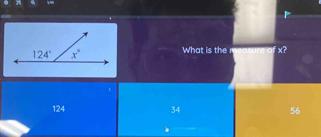 1/65
What is the measure of x?
1
124 34 56