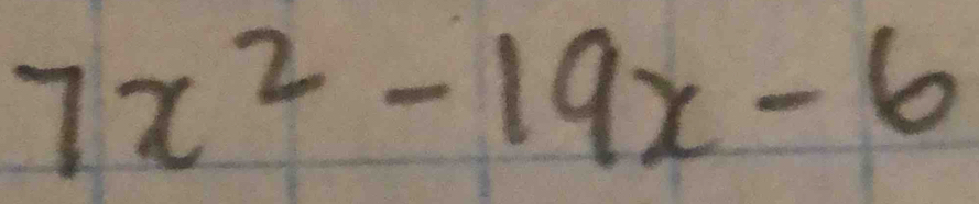 7x^2-19x-6