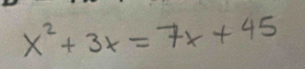 x^2+3x=7x+45