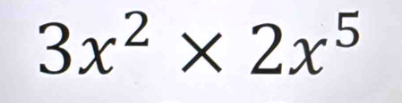 3x^2* 2x^5