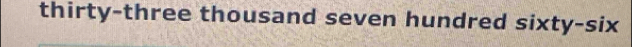 thirty-three thousand seven hundred sixty-six