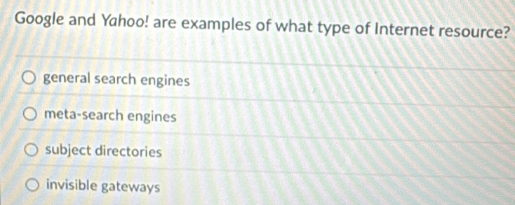 Solved: Google and Yahoo! are examples of what type of Internet ...