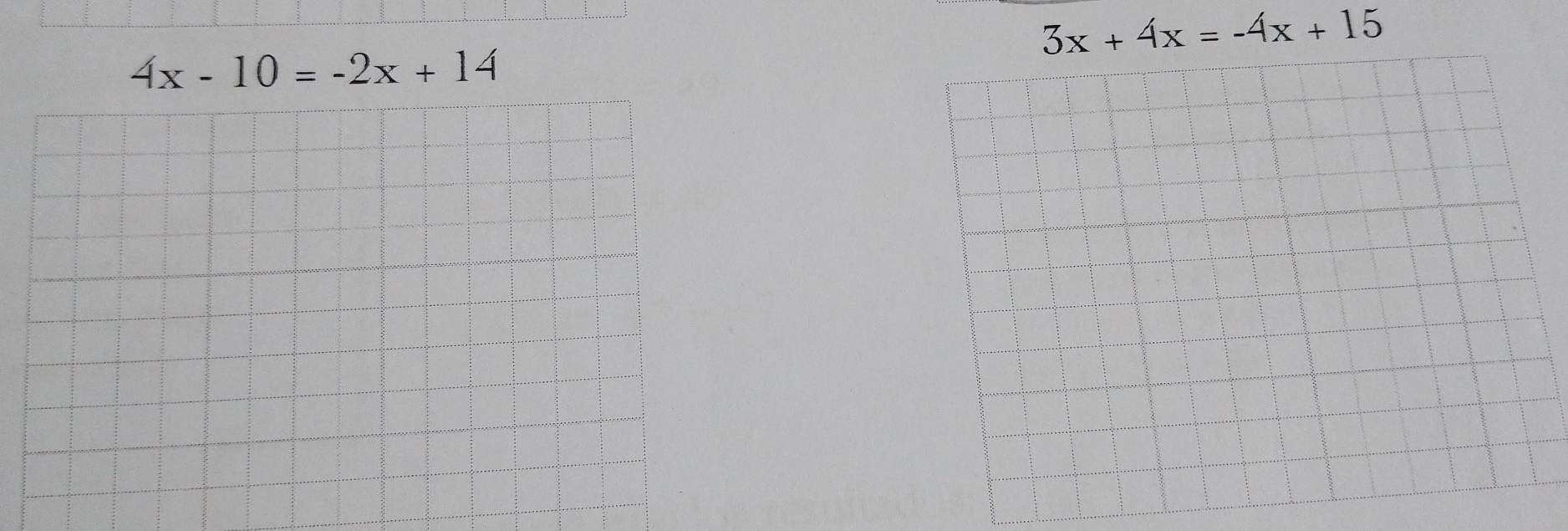 3x+4x=-4x+15
4x-10=-2x+14