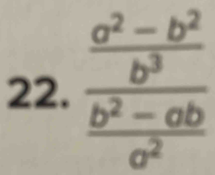 frac  (a^2-b^2)/b^3  (b^2-ab)/a^2 